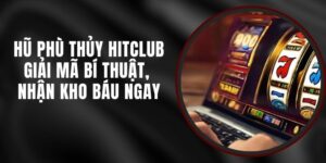 Hũ Phù Thủy Hitclub - Giải Mã Bí Thuật, Nhận Kho Báu Ngay